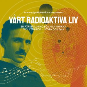 Vårt radioaktiva liv på Fyrverkerifestivalen! @ Kulturhuset Najaden